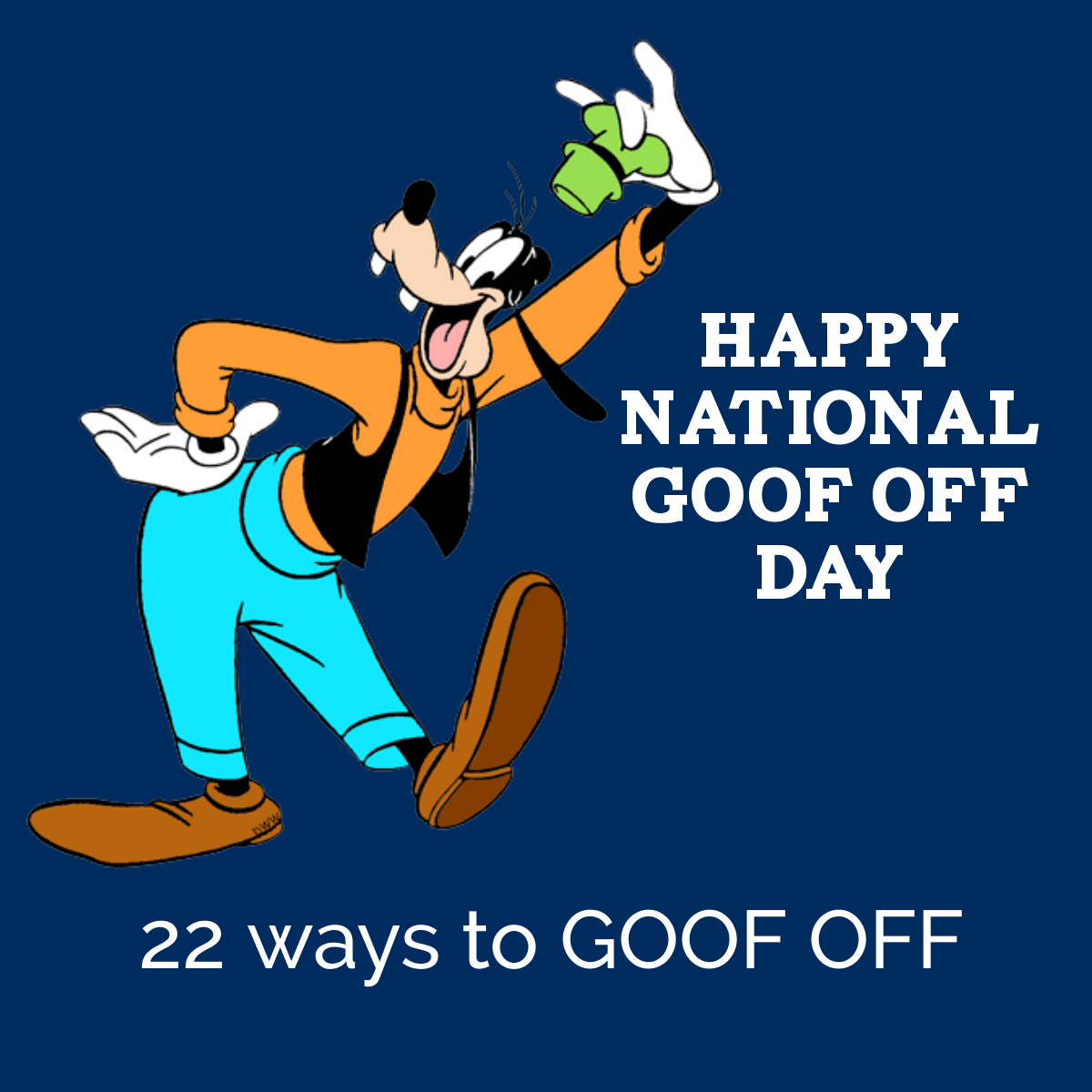 22 ways to celebrate National Goof Off Day Capital Advisory Group